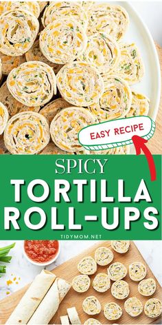 the recipe for spicy tortilla roll ups is shown