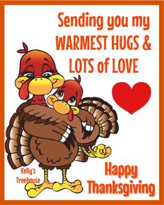 a happy thanksgiving card with a cartoon turkey holding a heart and the words, sending you my warmest hugs & lots of love