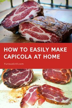 how to make capricola at home with bacon on top and the words, how to easily make capricola at home