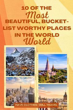 an advertisement for the most beautiful bucket list worthy places in the world, with pictures of cities