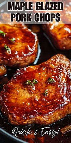 two pork chops in a skillet with sauce and herbs on the side, text reads maple glazed pork chops quick & easy