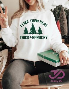 I Like Them Real Thick and Sprucey Funny Christmas Pullover | Etsy Winter Funny, Holiday Sweatshirt, Funny Christmas Shirts, Sweatshirt Christmas, Tree Gift, Funny Christmas, Christmas Sweatshirts, Christmas Humor, Christmas Shirts