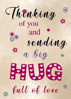 a quote that says thinking of you and sending a hug full of love