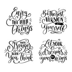 four hand lettering phrases that say, enjoy the little things you see