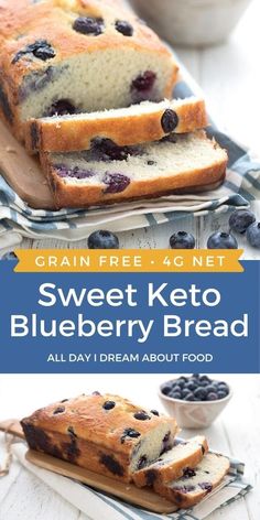 blueberry bread with text overlay that reads grain free 4g net sweet keto blueberry bread all day i dream about food