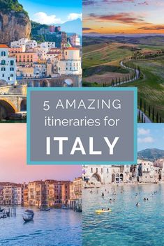 italy with the words, 5 amazing itineries for italy in yellow and blue