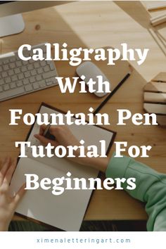 a person sitting at a desk writing on a notepad with the words, calligraphy with fountain pen tutorial for beginners