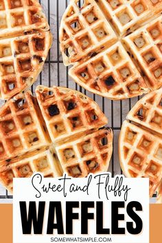 four waffles on a cooling rack with text overlay saying sweet and fluffy waffles