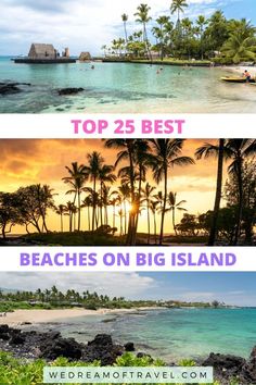 the top 25 best beaches on big island in the world, with text overlay