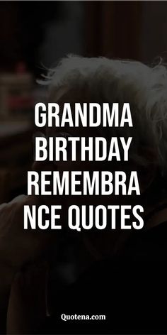 Grandma Birthday Remembrance Quotes Love Always