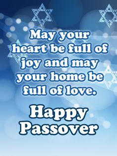 happy passover with the message may your heart be full of joy and may your home be full of love