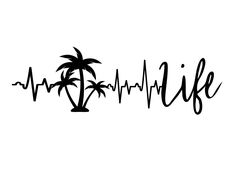 the word life is written in black and white with palm trees on top of it