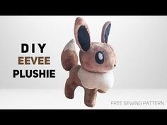 a stuffed animal is shown with the text diy eevee plushie free sewing pattern