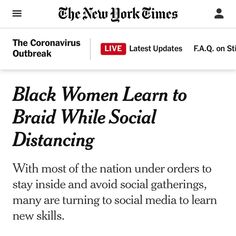 the new york times website is showing news about black women learn to braid while social distancing