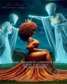 an image of three women in white dresses with the caption your ancestors crowned woman