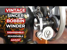 an old sewing machine with the words, vintage singer bobbin winder disassemble