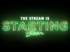 the stream is starting soon neon text on a black background with green and red lights