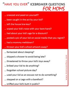 a red and white poster with the words have you ever icebreaker questions for moms?