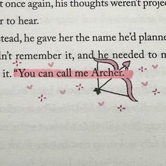 an open book with pink writing on it and hearts around the page, which reads you can call me archer