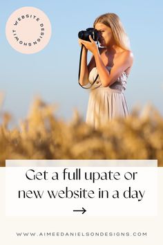 a woman holding a camera in front of her face with the words get a full update or new website in a day