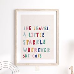 there is a poster with the words she leaves a little sparkle wherever she goes on it