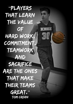 a basketball player dribbling the ball with his hand and saying, players that learn the value of hard work, teamwork, and sacriice are the ones that make their teams great