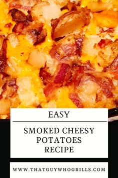 an easy smoked cheesy potatoes recipe