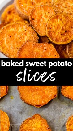 baked sweet potato slices on a baking sheet with the words baked sweet potato slices above them