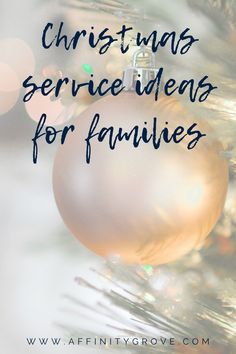 a christmas ornament with the words christ was service ideas for families