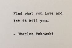 an old typewriter with the words, find what you love and let it kill you