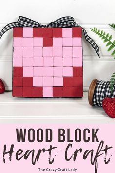 wood block heart craft with text overlay