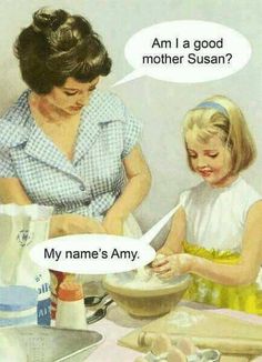 an image of a mother and daughter cooking in the kitchen with words above them that read, am i a good mother susan? my name's army