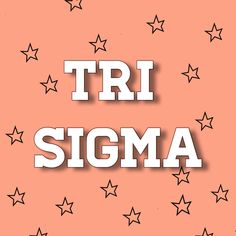 the words tri sigma written in white on an orange background with black stars