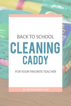 the back to school cleaning caddy with text overlay reading back to school cleaning caddy for your favorite teacher