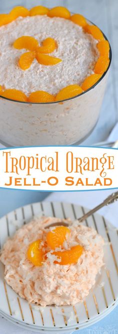 an orange jello salad is served in a bowl and on a plate with the words tropical orange jello salad