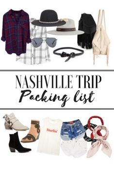 the nashville trip packing list includes clothes, hats, and other things to pack in