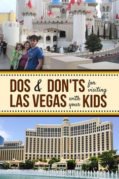 the las vegas hotel and casino with text overlay that reads dos & don'ts for visiting las vegas with your kids