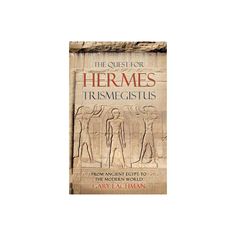 the book cover for the quest to hermes and trismegistus