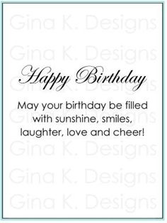 a birthday card with the words, happy birthday may your birthday be filled with sunshine smiles laughter love and cheer