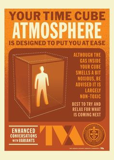 an orange poster with the words, your time cube atmosphere is designed to put you at ease