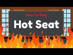 a blackboard that says how to play hot seat in front of a bunch of flames