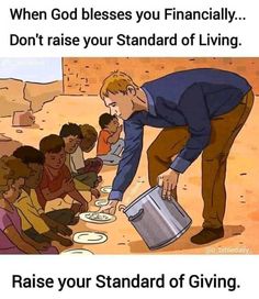 a man is pouring water into a bucket while others are sitting around him and the caption reads, when god releases you financially don't raise your standard of living