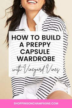 Capsule Wardrobe — Shopping on Champagne | Nancy Queen | Fashion Blog Capsule Wardrobe Preppy, Classic Vs Preppy Style, Preppy Capsule Wardrobe Fall, Preppy Capsule Wardrobe Spring, Casual Preppy Outfits Women, Prept Capsule Wardrobe, Fall Preppy Button-up Outerwear, Vineyard Vines Outfits Women, Preppy Outfits Fall