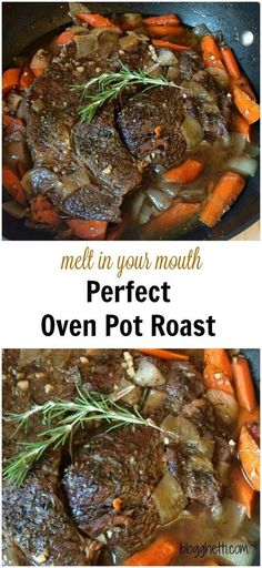 two pictures of meat and carrots in a pan with the words melt in your mouth perfect oven pot roast