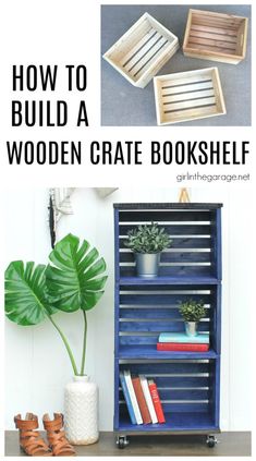 how to build a wooden crate bookshelf from an old bookcase, with text overlay