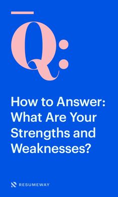 a blue background with the words how to answer what are your strength and weakness?