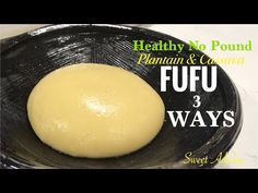 there is a bowl with food in it and the words, healthy no pound plain & cassnna fufu 3 ways