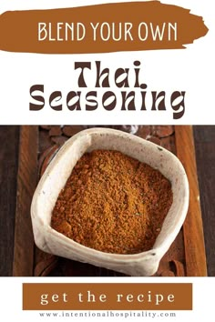 a bowl filled with thai seasoning and the words, blend your own thai seasoning get the recipe