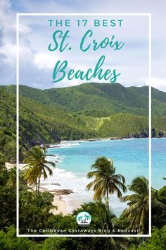 the beach with palm trees and mountains in the background text reads the 17 best st croix beaches