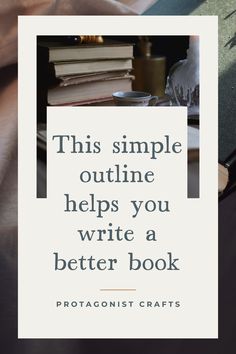 a pile of books sitting on top of a table next to a white sign that says, this simple outline helps you write a better book